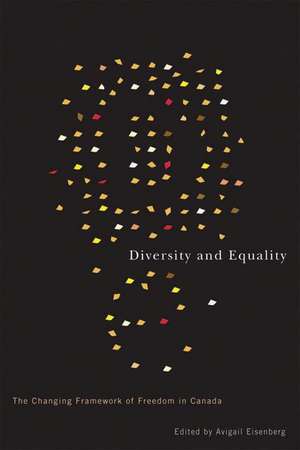 Diversity and Equality: The Changing Framework of Freedom in Canada de Avigail Eisenberg