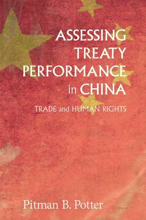 Assessing Treaty Performance in China: Trade and Human Rights de Pitman B. Potter