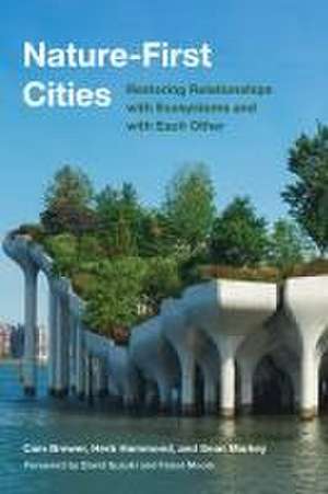 Nature-First Cities: Restoring Relationships with Ecosystems and with Each Other de Cam Brewer