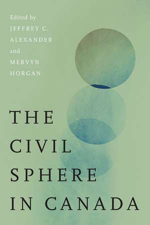 The Civil Sphere in Canada de Jeffrey C. Alexander