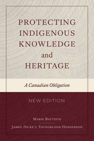 Protecting Indigenous Knowledge and Heritage, New Edition: A Canadian Obligation de Marie Battiste