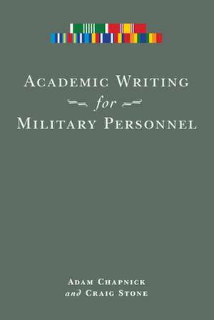 Academic Writing for Military Personnel de Adam Chapnick