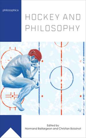 Hockey and Philosophy de Normand Baillargeon