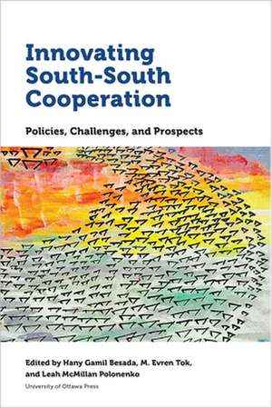 Innovating South-South Cooperation de Gamil Besada, Hany