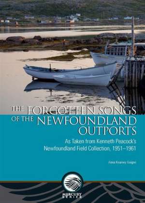 The Forgotten Songs of the Newfoundland Outports de Anna Kearney Guigne