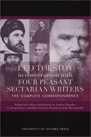 Leo Tolstoy in Conversation with Four Peasant Sectarian Writers de Andrew Donskov