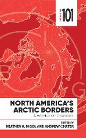 North America's Arctic Borders de Heather Nicol