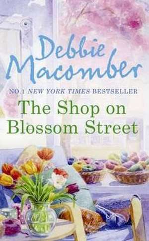 Macomber, D: The Shop On Blossom Street de Debbie Macomber