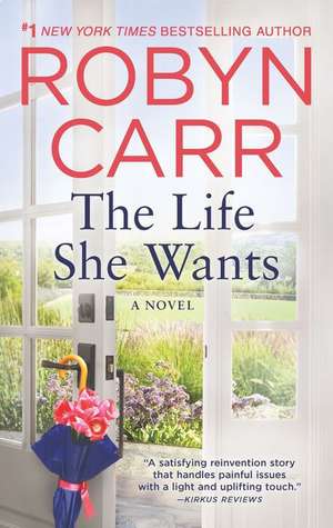 The Life She Wants de Robyn Carr