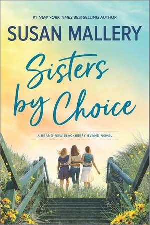 Sisters by Choice de Susan Mallery