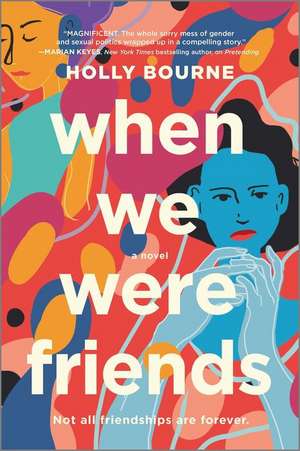 When We Were Friends de Holly Bourne