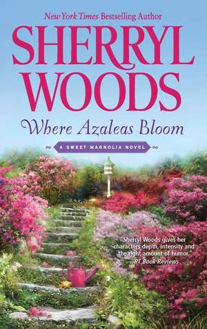 Where Azaleas Bloom de Sherryl Woods