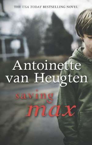 Saving Max de Antoinette van Heugten