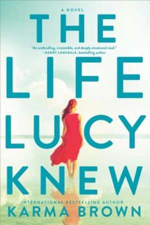 The Life Lucy Knew de Karma Brown