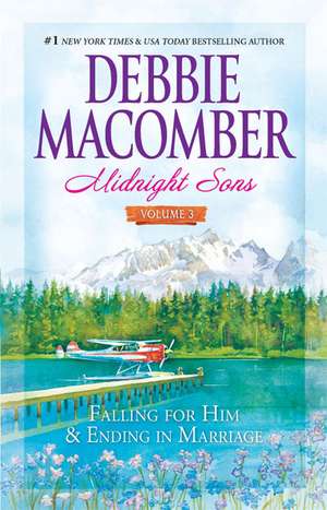 Midnight Sons Volume 3: Falling for Him\Ending in Marriage\Midnight Sons and Daughters de Debbie Macomber