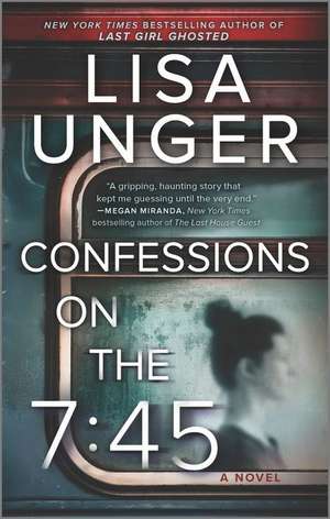 Confessions on the 7:45: A Novel de Lisa Unger