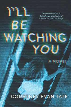 I'll Be Watching You de Courtney Evan Tate