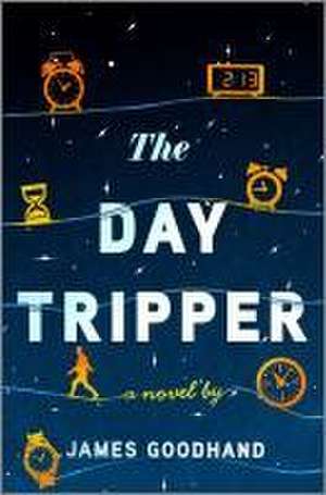 The Day Tripper de James Goodhand