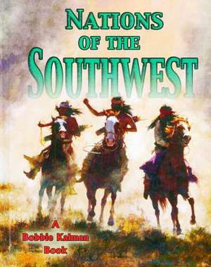 Nations of the Southwest de Bobbie Kalman