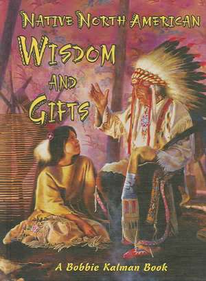 Native North American Wisdom and Gifts de Niki Walker