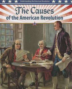 The Causes of the American Revolution de John Perritano