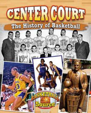 Center Court: The History of Basketball de Jaime Winters