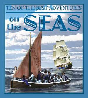 Ten of the Best Adventures on the Seas de David West