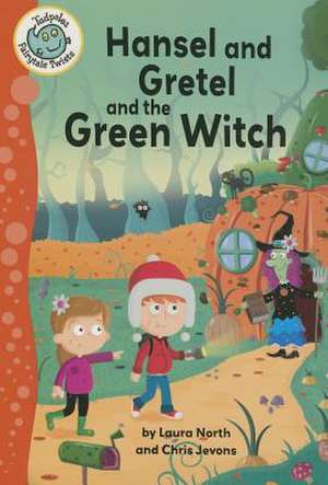 Hansel and Gretel and the Green Witch de Laura North