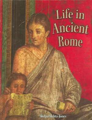 Life in Ancient Rome de Bobbie Kalman