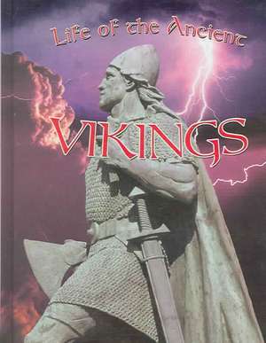 Life of the Ancient Vikings de Hazel Richardson