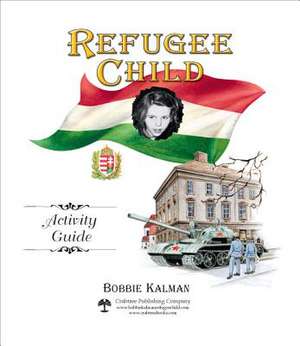 Refugee Child Activity Guide de Bobbie Kalman