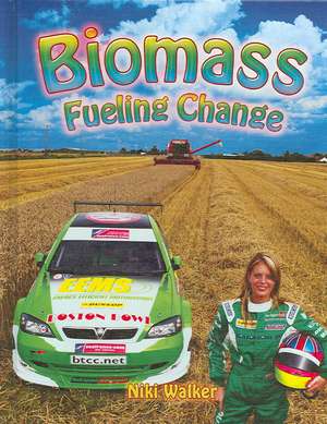 Biomass: Fueling Change de Niki Walker