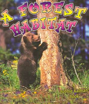 A Forest Habitat de Bobbie Kalman