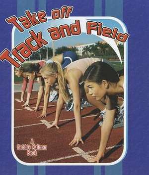 Take Off Track and Field de Robin Johnson