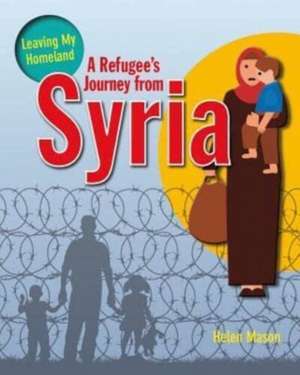 A Refugee's Journey from Syria de Helen Mason