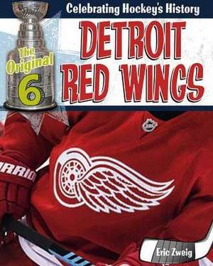 Detroit Red Wings de Eric Zweig