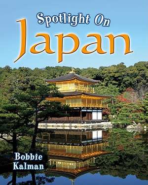 Spotlight on Japan de Bobbie Kalman