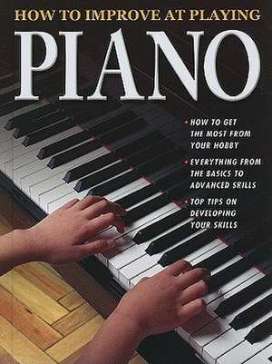 How to Improve at Playing Piano de Elisa Harrod