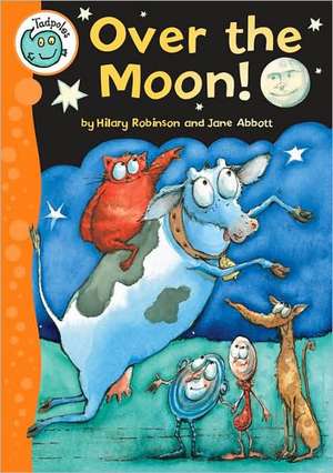 Over the Moon! de Hilary Robinson