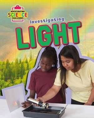 Investigating Light de Richard Spilsbury