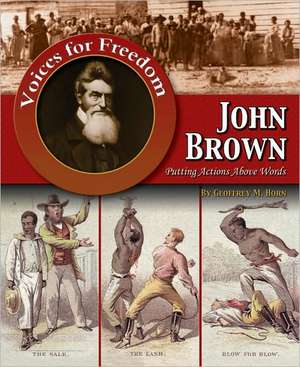 John Brown: Putting Actions Above Words de Geoffrey M. Horn