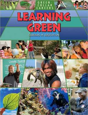 Learning Green: Careers in Education de Suzy Gazlay