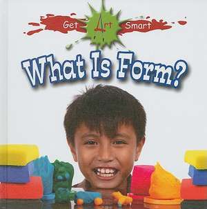 What Is Form? de Susan Markowitz-Meredith