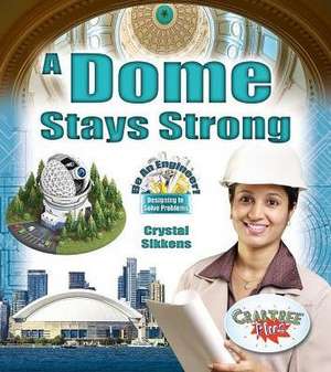 A Dome Stays Strong de Crystal Sikkens