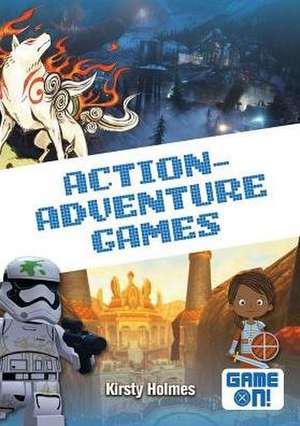 Action-Adventure Games de Kirsty Holmes