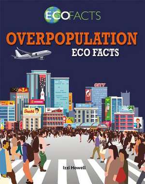 Overpopulation Eco Facts de Izzi Howell