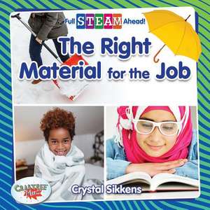 The Right Material for the Job de Crystal Sikkens