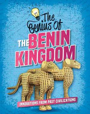 The Genius of the Benin Kingdom de Sonya Newland