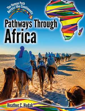 Pathways Through Africa de Heather C Hudak