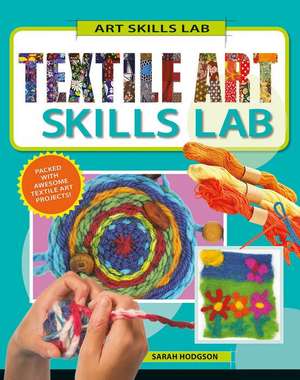 Textile Art Skills Lab de Sarah Hodgson